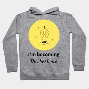 I`m becoming the best of me Hoodie